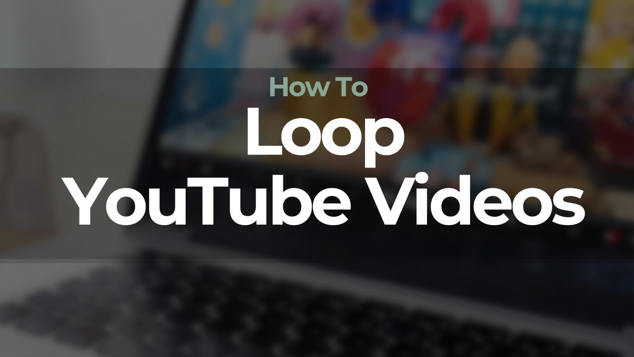 How To Put YouTube Videos On Repeat Or Loop - YouTube