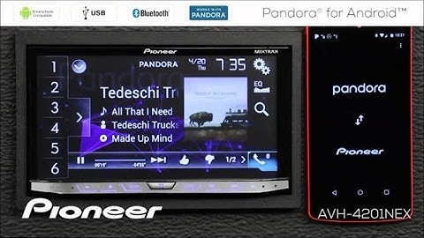 How To - Pandora for Android Phone on Pioneer Receivers 2017