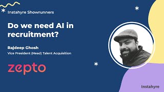 Why Do We Need Ai In Recruitment? Ft. Zepto Instahyre Showrunners