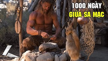 2 Năm Rưỡi Sinh Tồn Hoang Dã: Xây Nhà, Tìm Nước, Săn Bắt và Sống Sót Giữa Sa Mạc