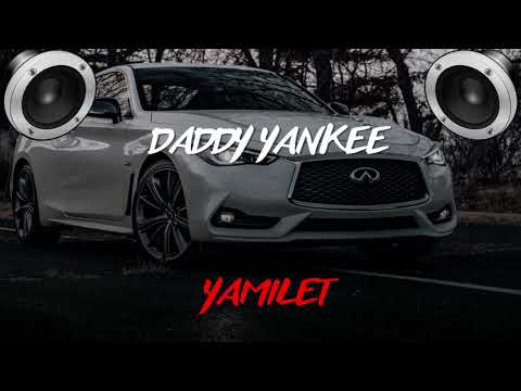 Daddy Yankee –  Yamilet (BASS BOOSTED)