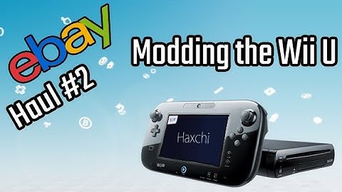 eBay Haul #2 WiiU modding with the CBHC and Haxchi method. (Older method)