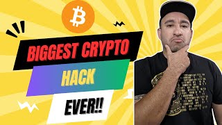 BIGGEST CRYPTO HACK EVER!