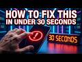 How to Fix This in Under 30 Seconds