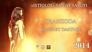 Shahzoda - 2014-Yilgi Konsert Dasturi | Шахзода - 2014-Йилги Концерт Дастури