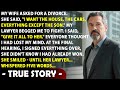 My Wife Took Everything In The Divorce She Had No Idea What She Was Really Taking And My Wife Took Everything In The Divorce She Had No Idea What She Was Really Taking And