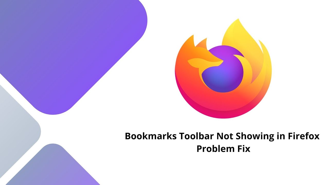 Bookmarks Toolbar Not Showing in Firefox? FIX in 1 Minute