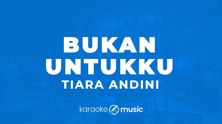 Bukan Untukku - Tiara Andini (KARAOKE VERSION)