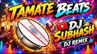 tamate beats 🥁dj Remix song subhash dj 