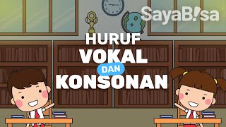 Huruf Vokal dan Konsonan | Bahasa Indonesia | SayaBisa