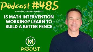 Ep485: Is Math Intervention Working Learn to Build A Better Fence
