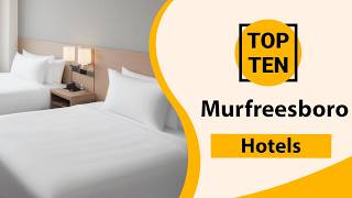 Top 10 Best Hotels in Murfreesboro Murfreesboro Best Hotels Murfreesboro Hotels USA