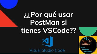¿Por qué usar PostMan si usas VSCode  - Extensión Thunder Client API Rest for VSCode - Tutorial