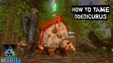 How To Tame Doedicurus ,Ark Mobile[S1:E24]...