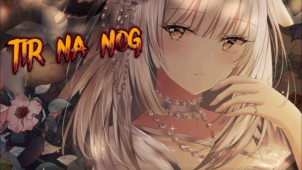 nightcore - Tir na nog 《 lyrics 》