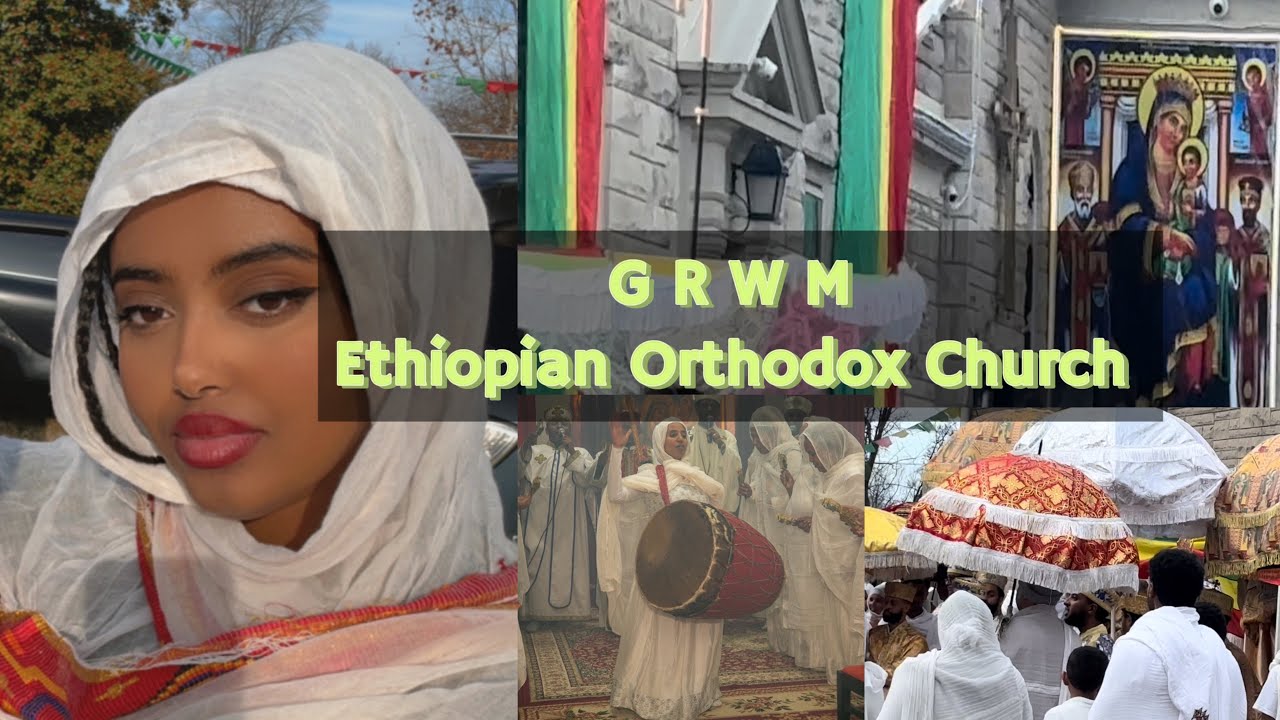 GRWM for church Ethiopian Orthodox Church celebrating Jesus’s baptism( timket)