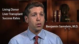 Living Donor Liver Transplant Success Rates - Dr. Benjamin Samstein