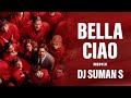 Bella ciao  club mix  dj suman s  la casa de papel  money heist