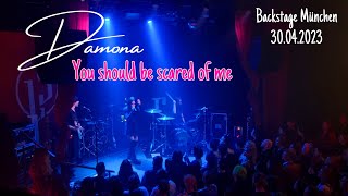 DAMONA - You should be scared of me (30.04.2023, Backstage München)