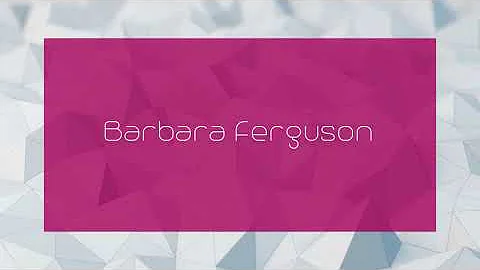Barbara Ferguson - appearance