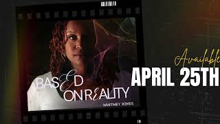 Whitney Jones - Based on Reality - Paris Move