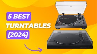 Top 5 Best Turntables [2024] Watch Before You Buy !