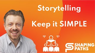 Business Storytelling - Don't Overcomplicate It