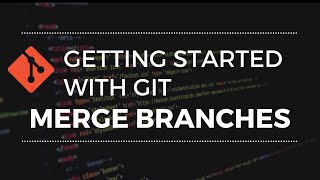 Git Tutorial - How to Merge Branches to Resolve Conflicts