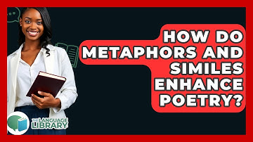 How Do Metaphors And Similes Enhance Poetry? - The Language Library
