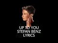 STEFAN BENZ- UP TO YOU ( LYRICS)