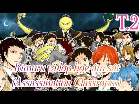 Video Rimuru và Lớp Học Ám Sát | Tập 2 | Gia nhập lớp 3-E - youtube