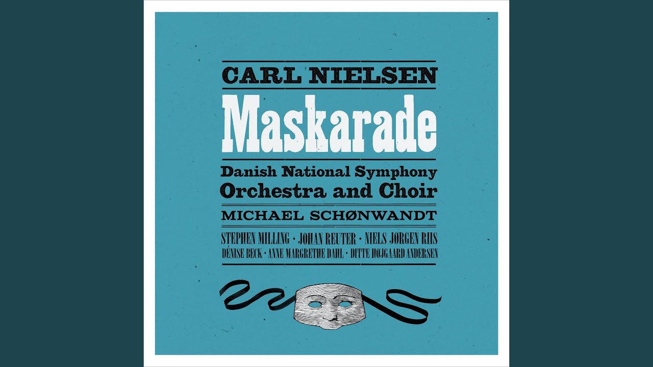 Maskarade, FS 39, Act III: Act III: Ydmygste Tjener, Madam (Leonard, Magdelone, Jeronimus,...