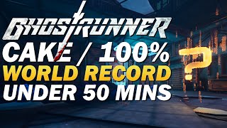 Ghostrunner CAKE (100%) World Record Speedrun in 49:18