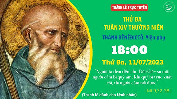 THÁNH LỄ TRỰC TUYẾN | THỨ BA TUẦN XIV MÙA THƯỜNG NIÊN