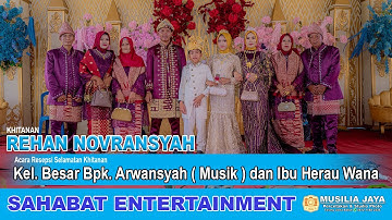Acara Resepsi Selamatan Khitanan REHAN NOVRANSYAH / SAHABAT ENTERTAINMENT / Desa. Toman Sari