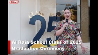 Al Raja School Class of 2025 Graduation Ceremony