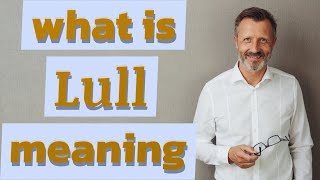 Lull | Definition of lull