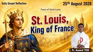St. Louis / Daily gospel reflection/ 25 August 2026.
