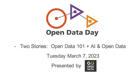 International Open Data Day Celebrations 2023 - Two Stories: Open Data 101 and AI & Open Data