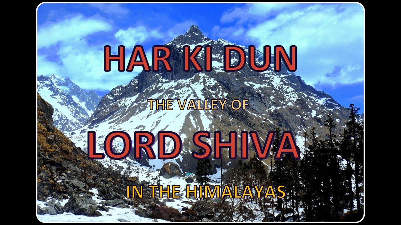 Har Ki Dun | A Living Tale of Himalayas, Nature, Culture and Lord Shiva | Himalayan High