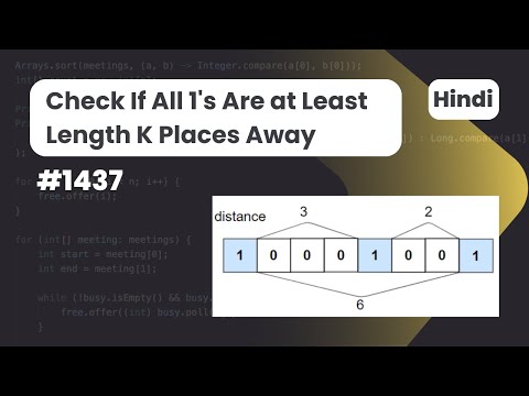 Check If All 1's Are at Least Length K Places Away | Leetcode 1437 | DSA | HIndi Explaination