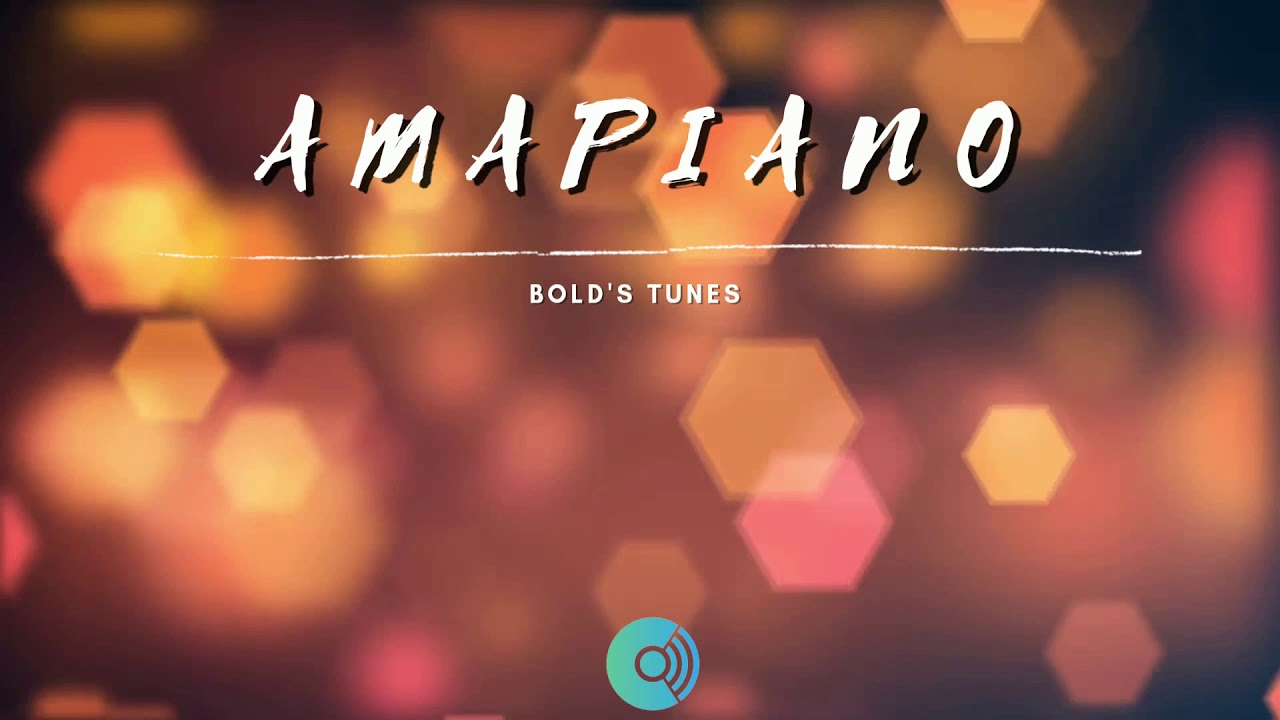 [FREE]  bold's beats amapiano type beat 2021-AMAPIANO