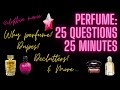 25 Questions Perfume Tag @Ilythia Marie Why Perfumes? Best Blind Buys? Declutter? Dupes? Collection?