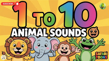 1 to 10 Animal Counting Song | Learn Numbers with Animal Sounds | Safari Toons