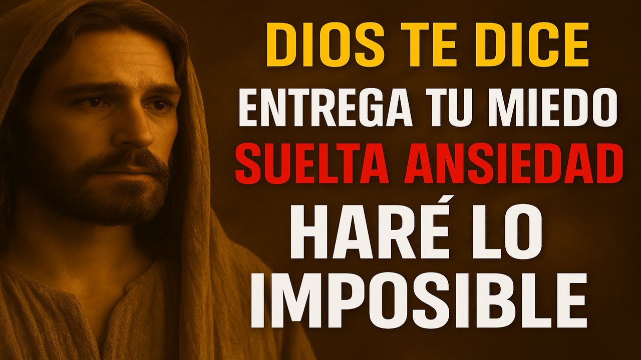 DIOS TE DICE HOY: ENTREGA TU MIEDO Y TU ANSIEDAD… YO HARÉ QUE LO ...