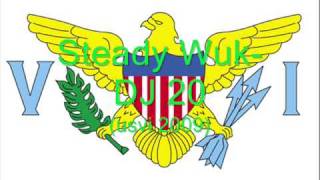 Steady Wuk- DJ 20 (USVI 2009) chords