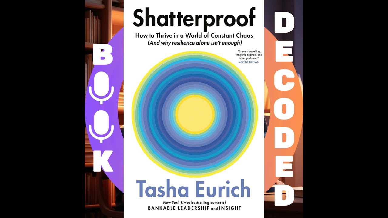 "Shatterproof: How to Thrive in a World of Constant Chaos" by Tasha Eurich — A Guide to Emotional...