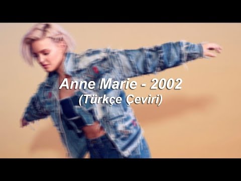 Anne-Marie - 2002 (Türkçe Çeviri)