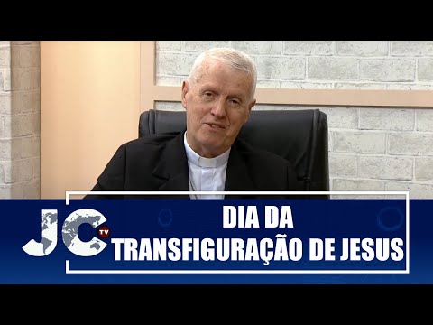 Dia da Transfiguração de Jesus – Dom Orlando – JCTV – 06/08/25