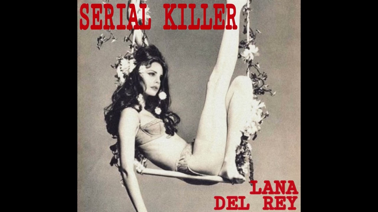 Serial Killer // Crybaby Style Remix // Lana Del Rey